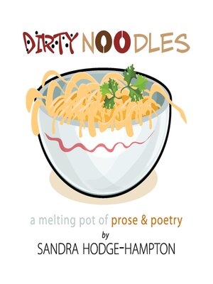 cover image of Dirty Noodles: a Melting Pot of Prose & Poetry